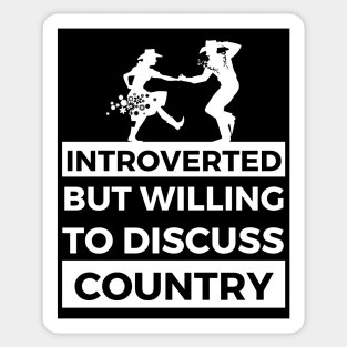 Introverted But Willing To Discuss Country Music - Cowboy and Girl Dancing Design Sticker